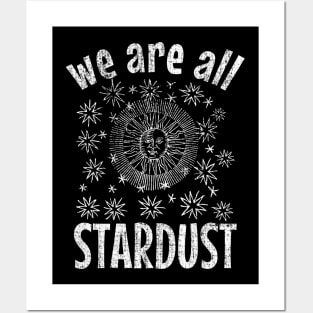 We Are All Stardust Posters and Art